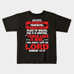 Romans 12:19 Vengeance is Mine Kids T-Shirt